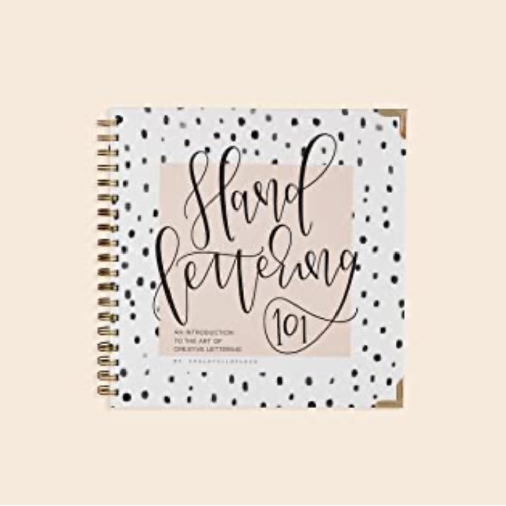 Hand Lettering 101: A Step-by-Step Calligraphy Workbook for Beginners